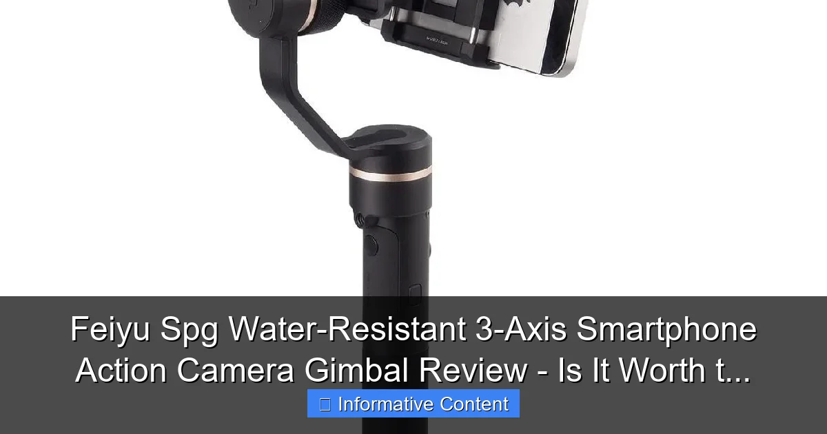 Feiyu Spg Water-Resistant 3-Axis Smartphone Action Camera Gimbal Review - Is It Worth t...