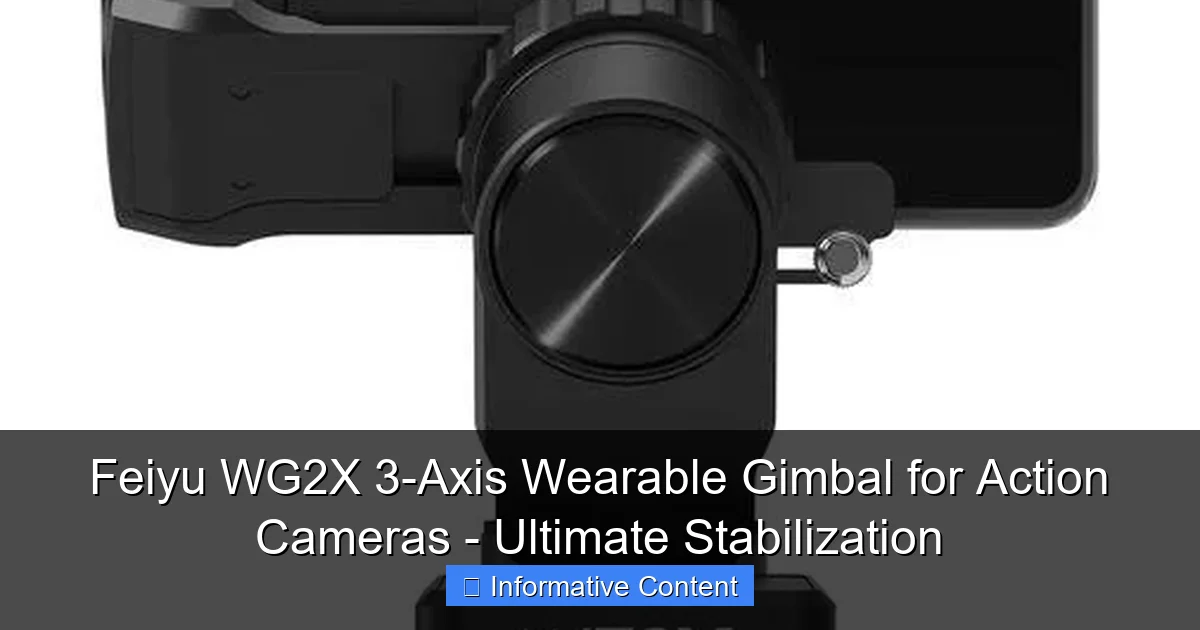 Feiyu WG2X 3-Axis Wearable Gimbal for Action Cameras - Ultimate Stabilization