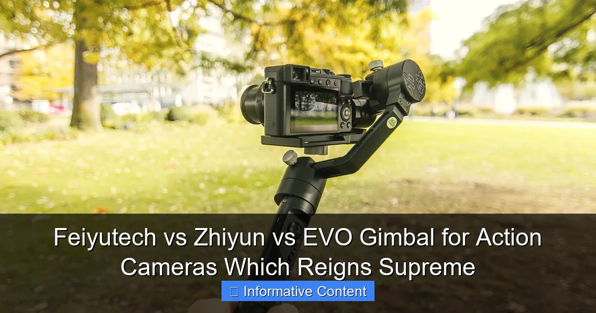 Feiyutech vs Zhiyun vs EVO Gimbal for Action Cameras Which Reigns Supreme