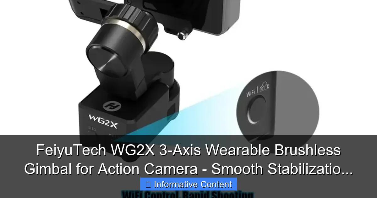 FeiyuTech WG2X 3-Axis Wearable Brushless Gimbal for Action Camera - Smooth Stabilizatio...