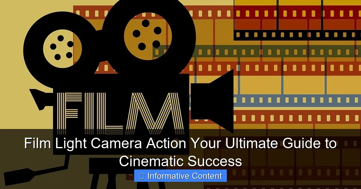 Film Light Camera Action Your Ultimate Guide to Cinematic Success