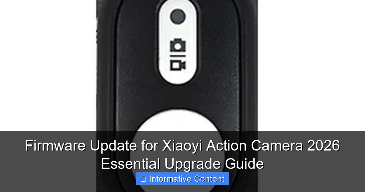 Firmware Update for Xiaoyi Action Camera 2026 Essential Upgrade Guide