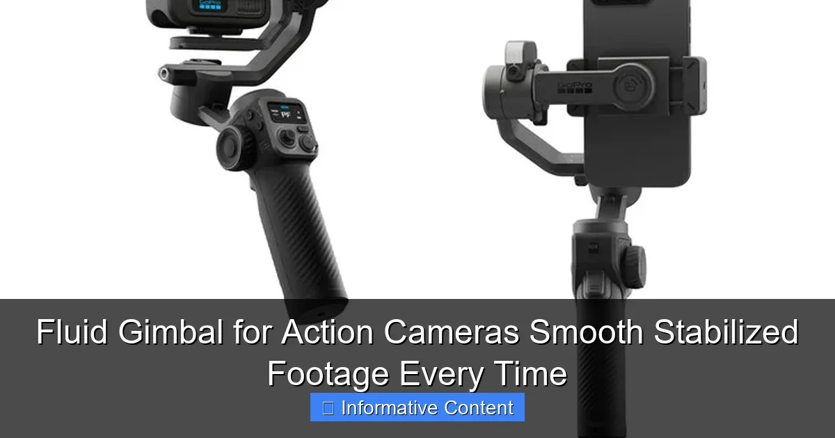 Fluid Gimbal for Action Cameras Smooth Stabilized Footage Every Time