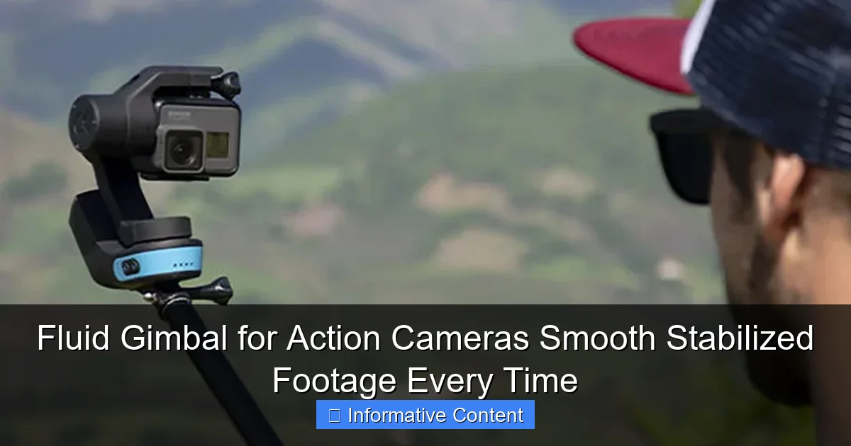 Fluid Gimbal for Action Cameras Smooth Stabilized Footage Every Time