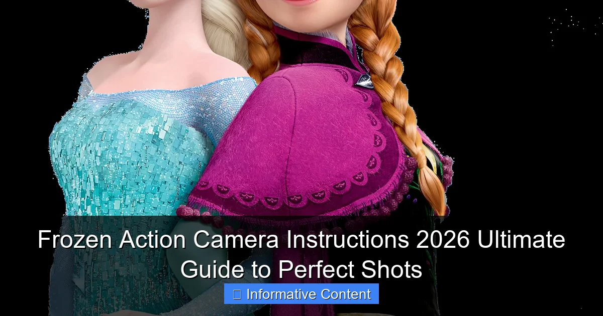 Frozen Action Camera Instructions 2026 Ultimate Guide to Perfect Shots