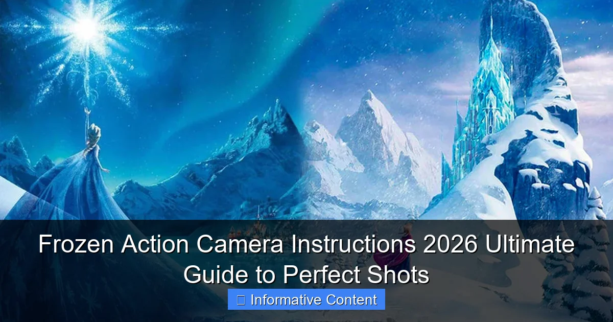 Frozen Action Camera Instructions 2026 Ultimate Guide to Perfect Shots