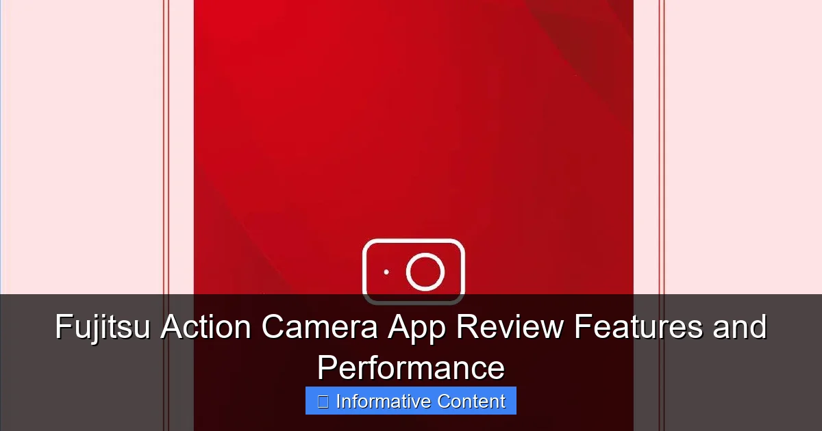 Fujitsu Action Camera App Review Features and Performance