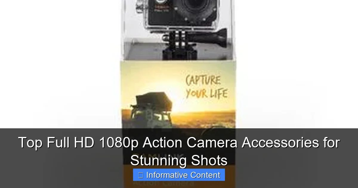 Top Full HD 1080p Action Camera Accessories for Stunning Shots