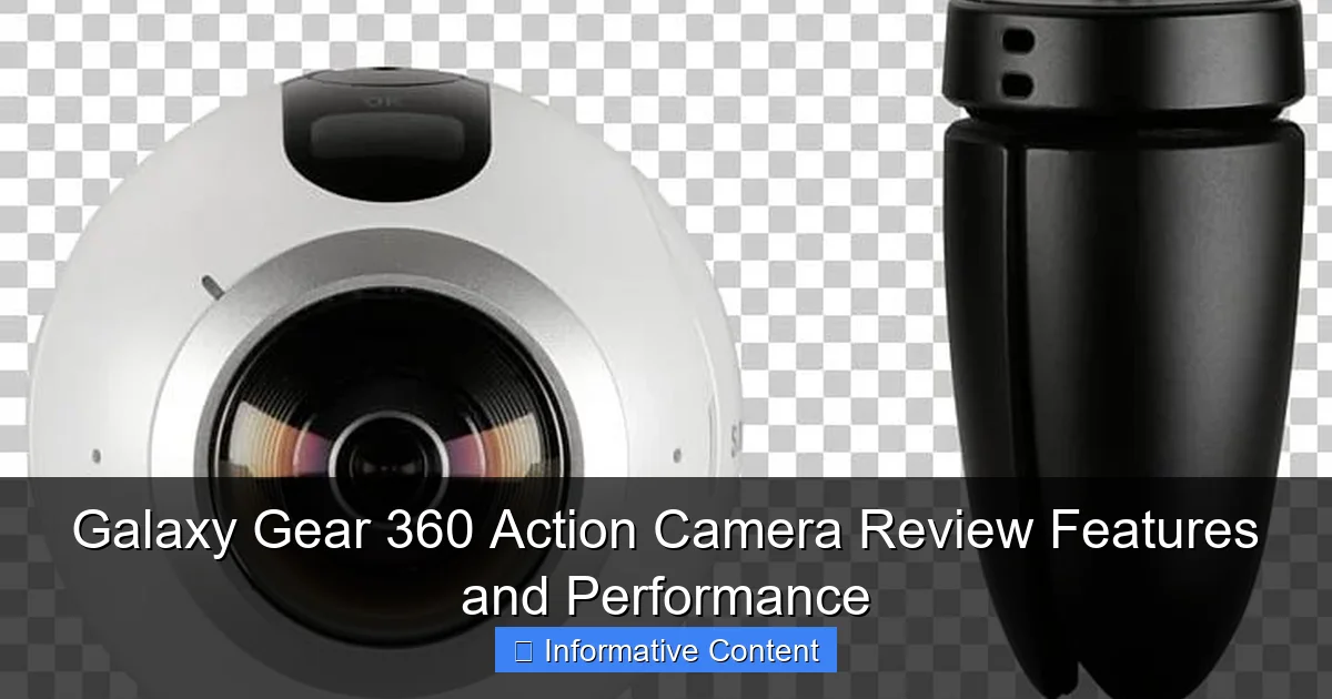 Galaxy Gear 360 Action Camera Review Features and Performance
