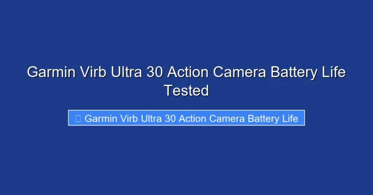 Garmin Virb Ultra 30 Action Camera Battery Life Tested