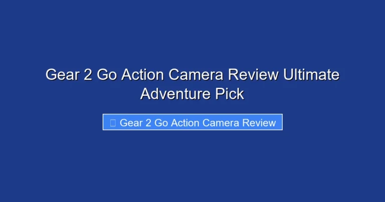 Gear 2 Go Action Camera Review Ultimate Adventure Pick