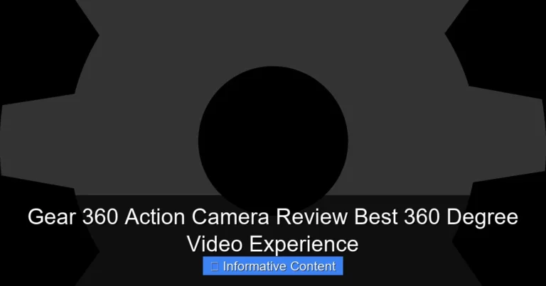 Gear 360 Action Camera Review Best 360 Degree Video Experience