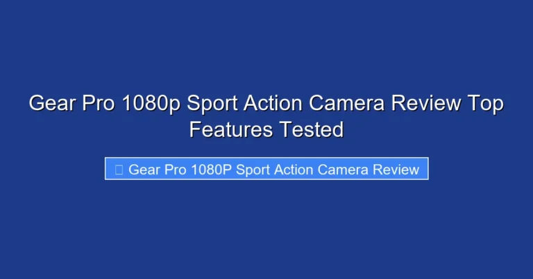 Gear Pro 1080p Sport Action Camera Review Top Features Tested