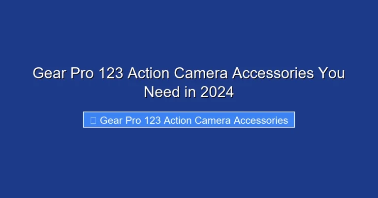 Gear Pro 123 Action Camera Accessories You Need in 2024
