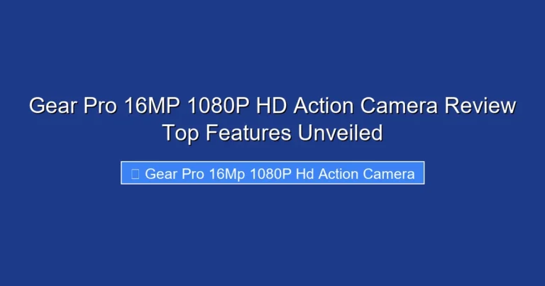 Gear Pro 16MP 1080P HD Action Camera Review Top Features Unveiled