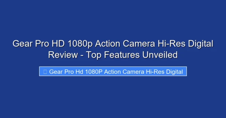 Gear Pro HD 1080p Action Camera Hi-Res Digital Review - Top Features Unveiled
