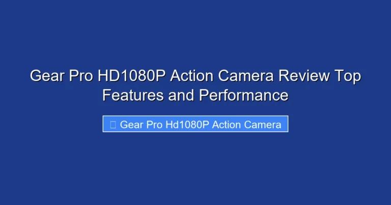 Gear Pro HD1080P Action Camera Review Top Features and Performance