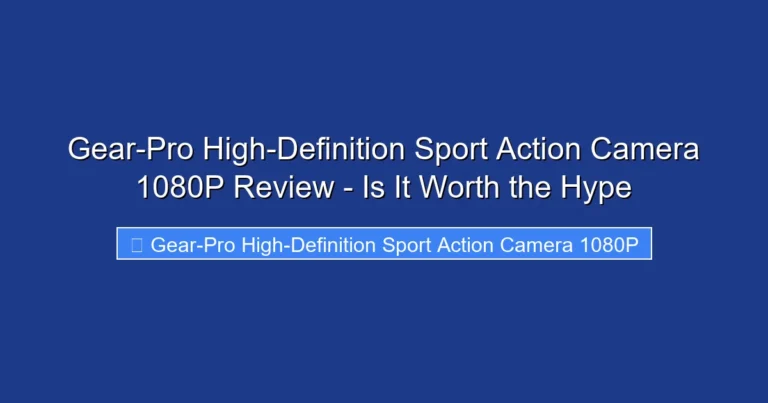 Gear-Pro High-Definition Sport Action Camera 1080P Review - Is It Worth the Hype