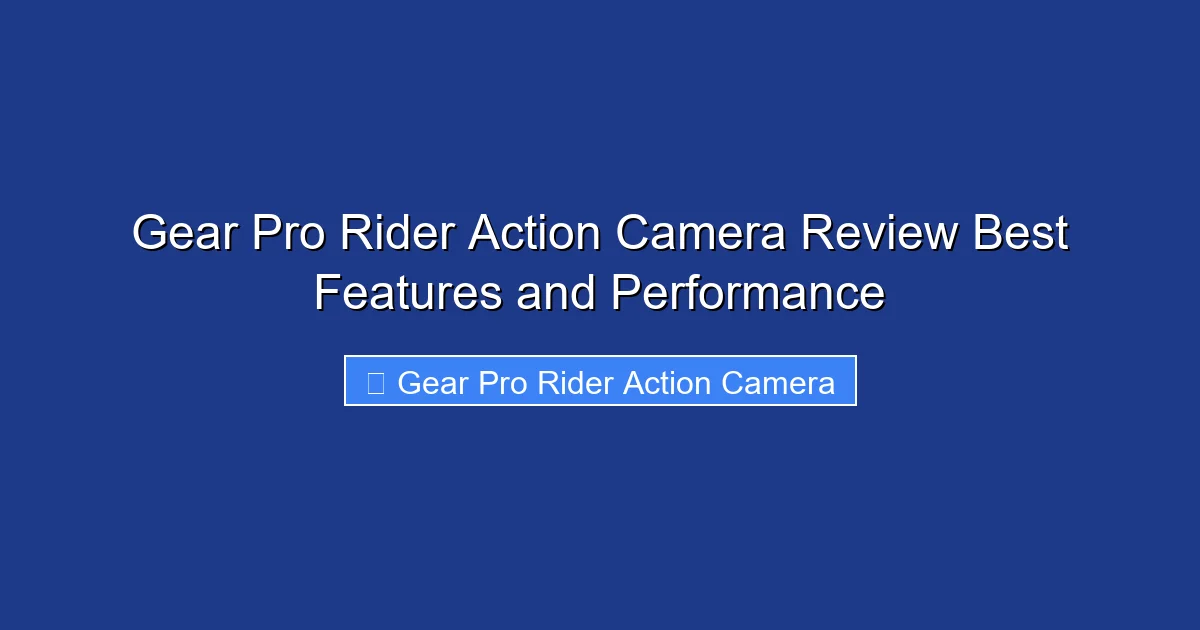 Gear Pro Rider Action Camera Review Best Features and Performance