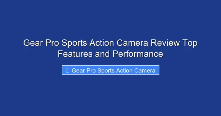 Gear Pro Sports Action Camera Review Top Features and Performance