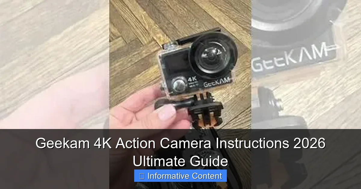 Geekam 4K Action Camera Instructions 2026 Ultimate Guide