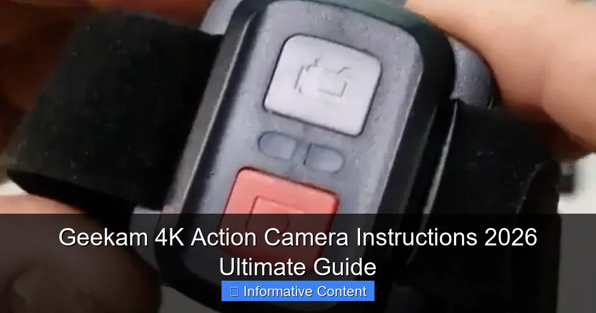 Geekam 4K Action Camera Instructions 2026 Ultimate Guide