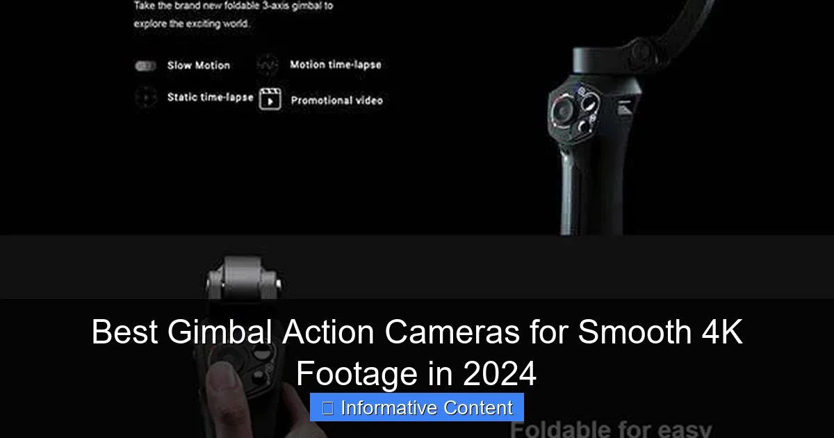 Best Gimbal Action Cameras for Smooth 4K Footage in 2024