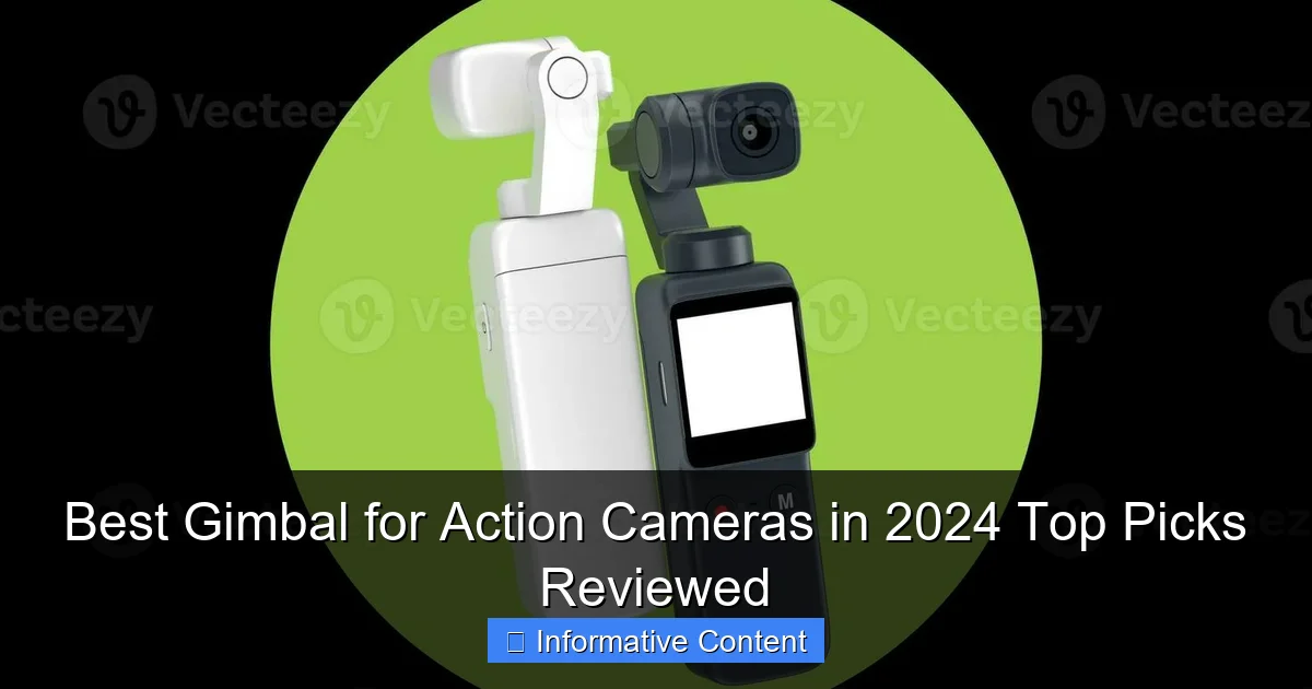 Best Gimbal for Action Cameras in 2024 Top Picks Reviewed