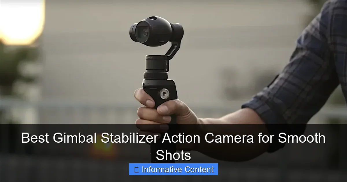 Best Gimbal Stabilizer Action Camera for Smooth Shots