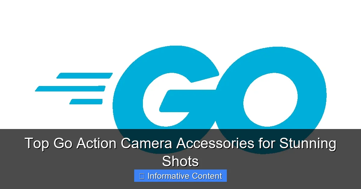 Top Go Action Camera Accessories for Stunning Shots