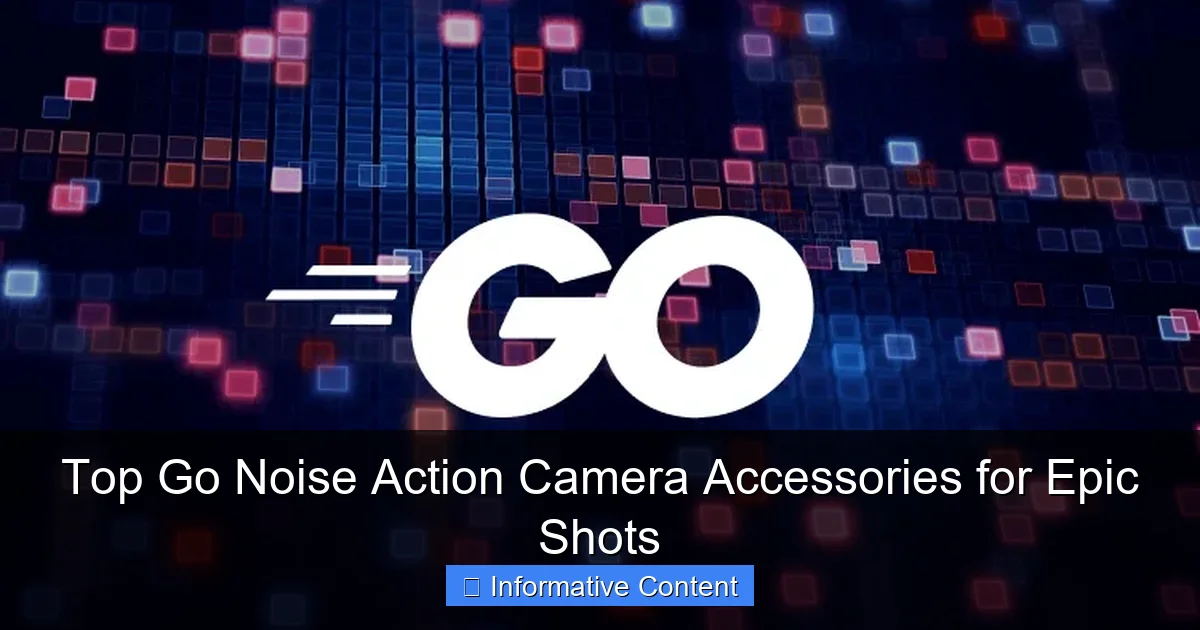Top Go Noise Action Camera Accessories for Epic Shots