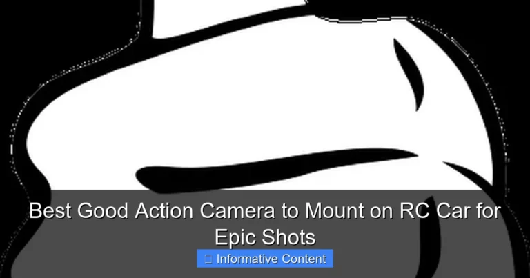 Best Good Action Camera to Mount on RC Car for Epic Shots