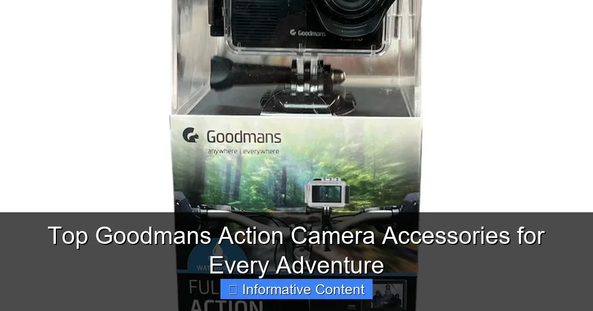 Top Goodmans Action Camera Accessories for Every Adventure