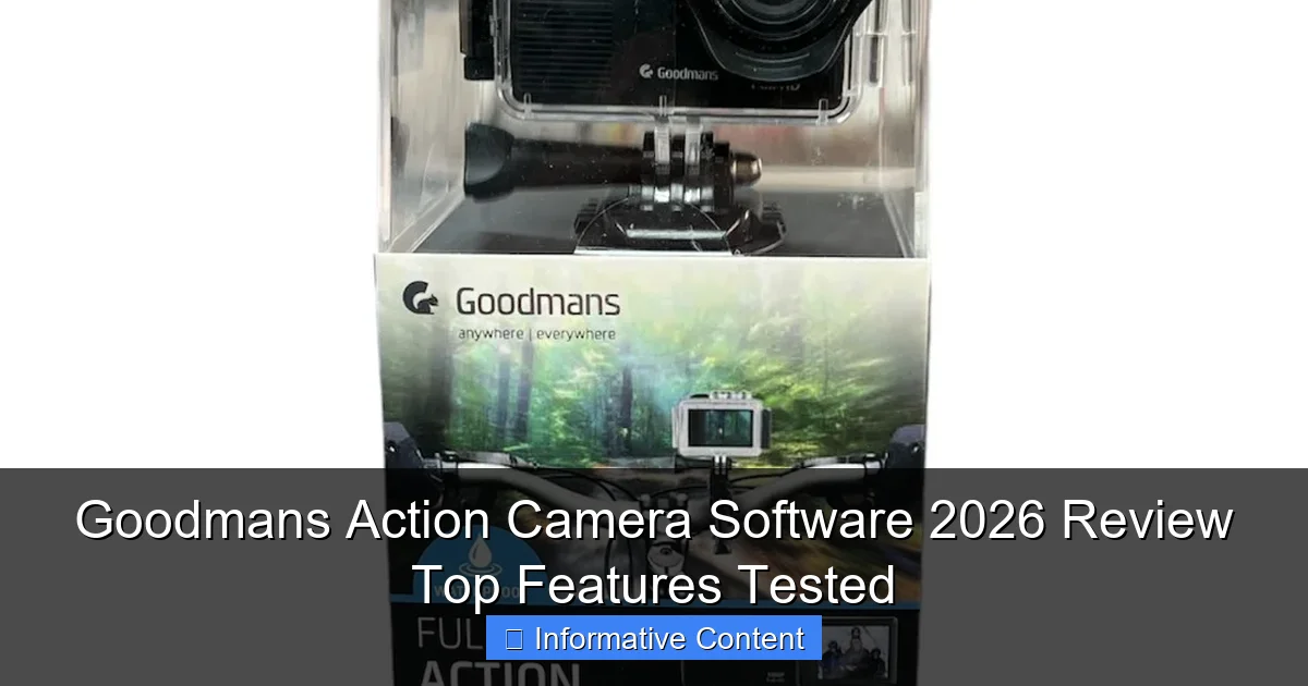Goodmans Action Camera Software 2026 Review Top Features Tested