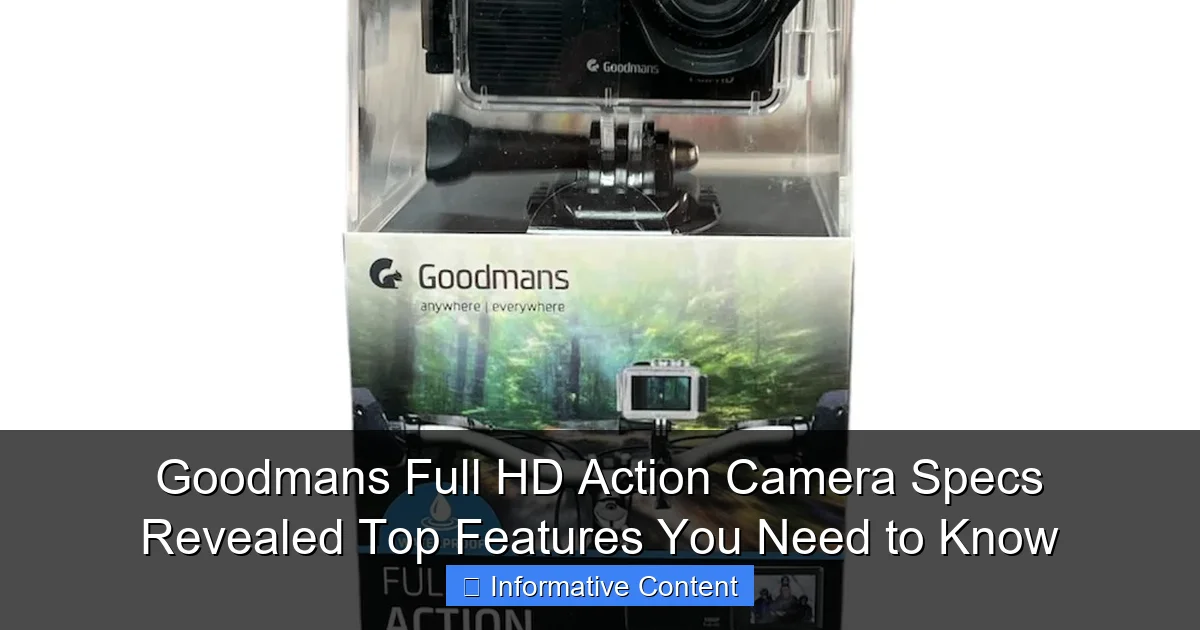 Goodmans Full HD Action Camera Specs Revealed Top Features You Need to Know