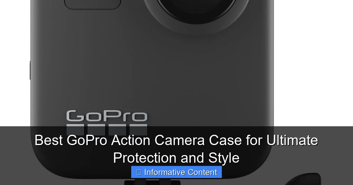Best GoPro Action Camera Case for Ultimate Protection and Style