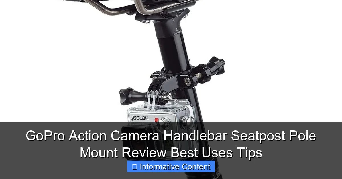 GoPro Action Camera Handlebar Seatpost Pole Mount Review Best Uses Tips