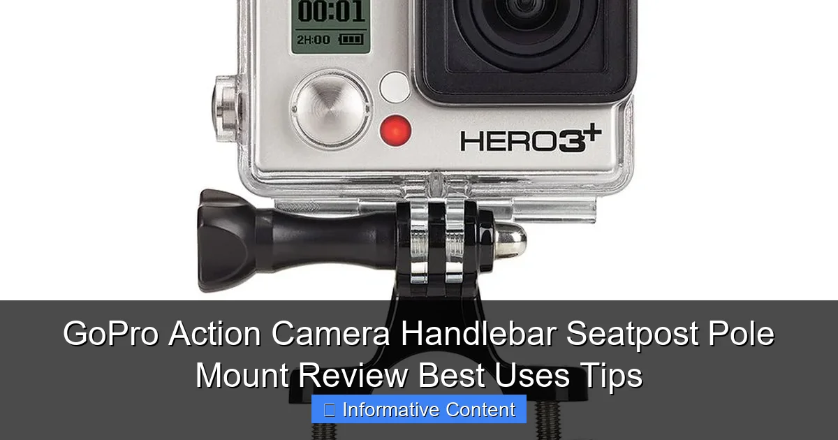GoPro Action Camera Handlebar Seatpost Pole Mount Review Best Uses Tips