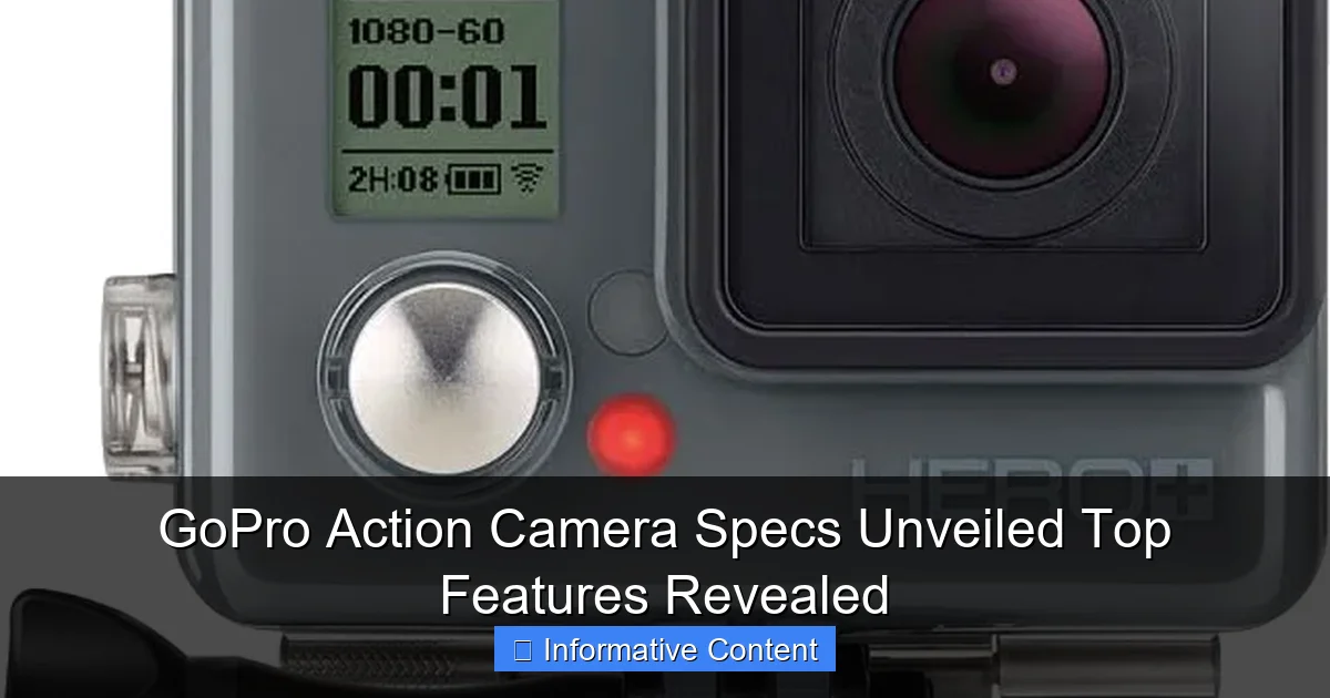 GoPro Action Camera Specs Unveiled Top Features Revealed