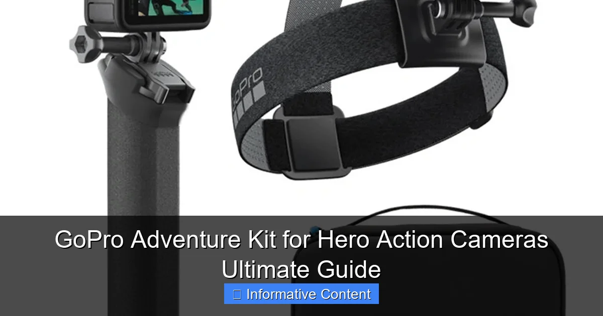 GoPro Adventure Kit for Hero Action Cameras Ultimate Guide