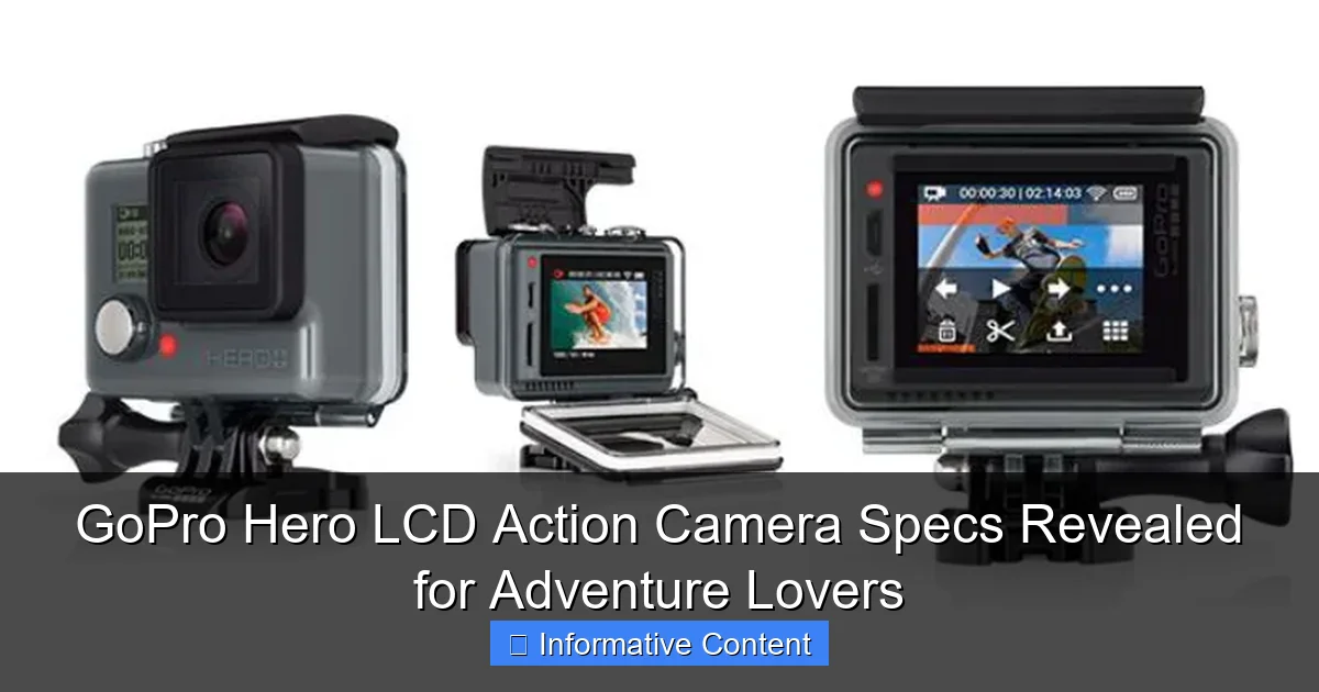 GoPro Hero LCD Action Camera Specs Revealed for Adventure Lovers