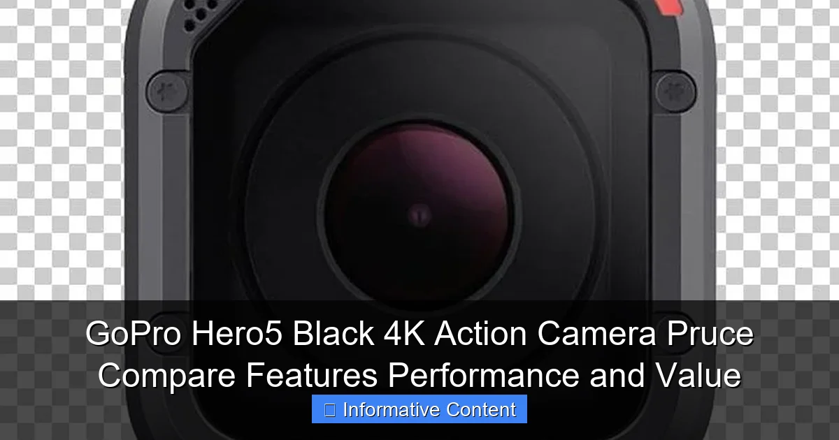 GoPro Hero5 Black 4K Action Camera Pruce Compare Features Performance and Value