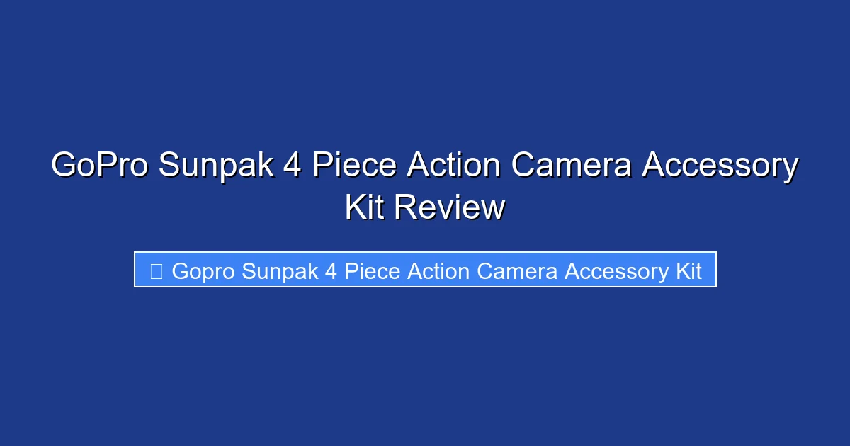 GoPro Sunpak 4 Piece Action Camera Accessory Kit Review