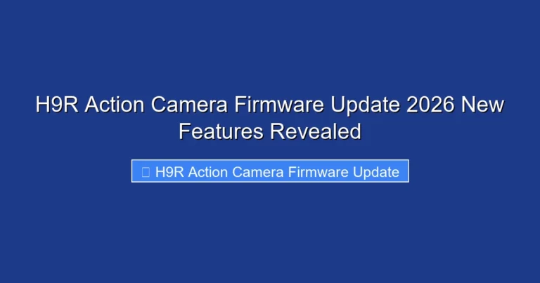 H9R Action Camera Firmware Update 2026 New Features Revealed