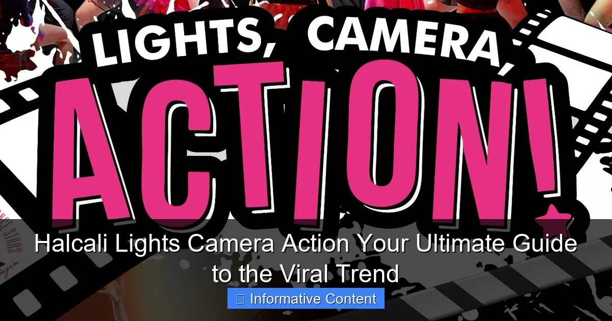 Halcali Lights Camera Action Your Ultimate Guide to the Viral Trend