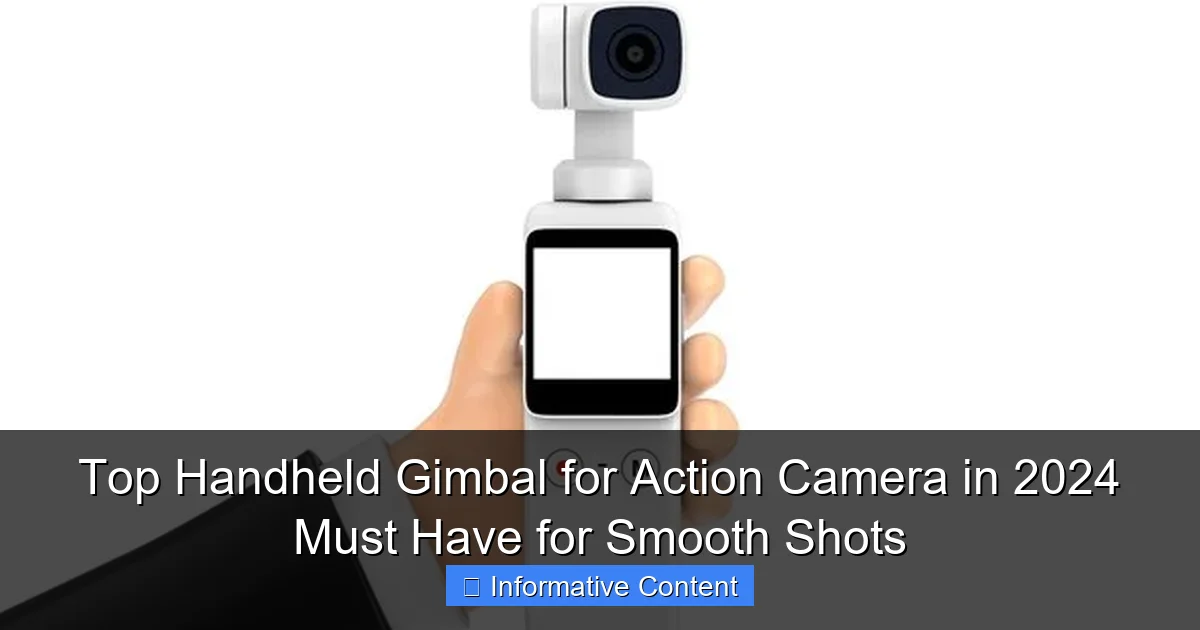 Top Handheld Gimbal for Action Camera in 2024 Must Have for Smooth Shots
