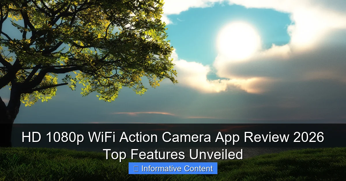 HD 1080p WiFi Action Camera App Review 2026 Top Features Unveiled