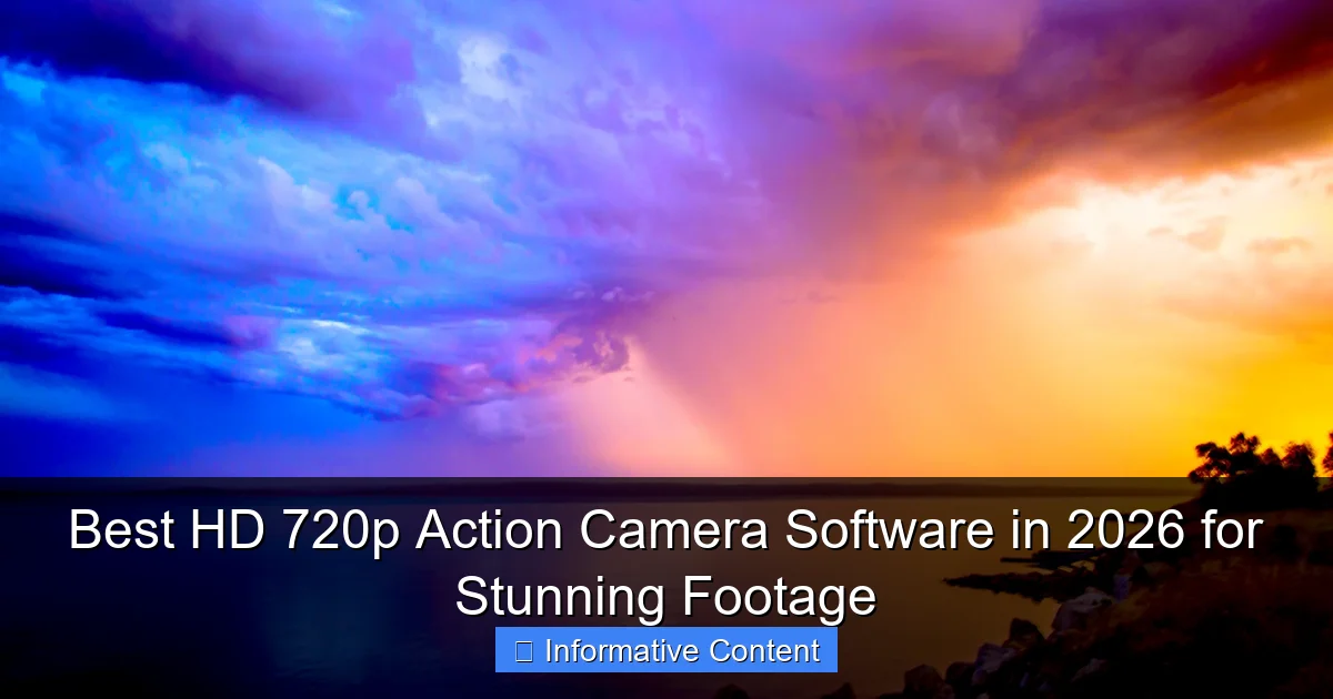 Best HD 720p Action Camera Software in 2026 for Stunning Footage