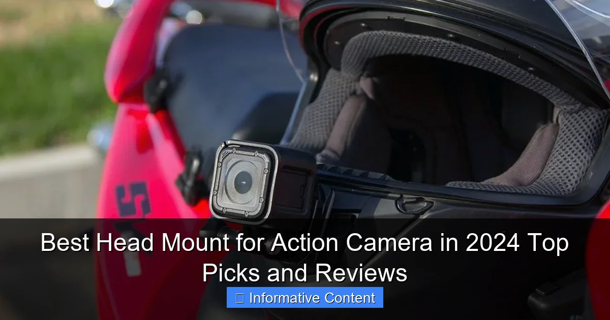 Best Head Mount for Action Camera in 2024 Top Picks and Reviews