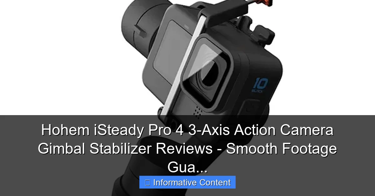 Hohem iSteady Pro 4 3-Axis Action Camera Gimbal Stabilizer Reviews - Smooth Footage Gua...